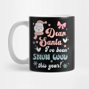 Santa I've been snow good this year! Mug